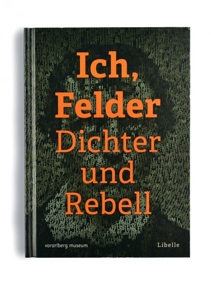 Ich, Felder - Dichter und Rebell 